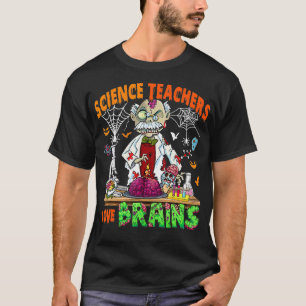 Science Teachers Brains Lover Halloween Horror Tea T-Shirt