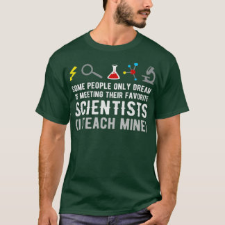 Science Teachers Funny Quote Scientist Physic Gag  T-Shirt