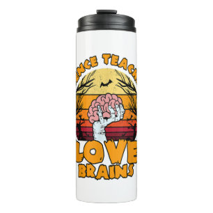 Science Teachers Love Brains Halloween Funny Thermal Tumbler