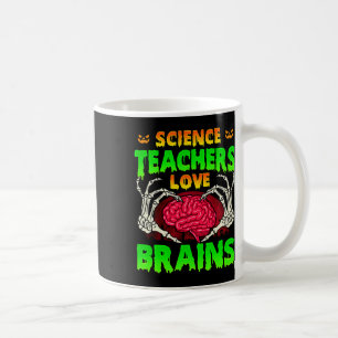 Science Teachers Love Brains Skeleton Hand Heart H Coffee Mug