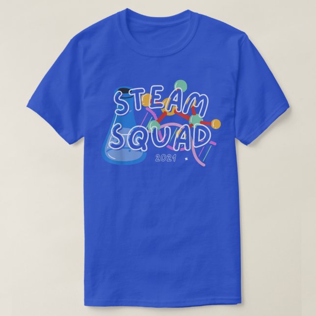 Science Team STEAM SQUAD Teacher Student Technolog T-Shirt (Design Front)