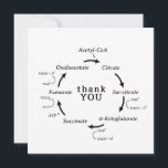 Science Thank You Teacher Kreb's Cycle Biology<br><div class="desc">Science themed thank you teacher card with an illustration of the Kreb's cycle, an important step in cellular respiration with the words "thank you" in the centre. Editable inside text reads "you've been an inKREBible teacher to us all." Great thank you card for students to give to their science teachers...</div>