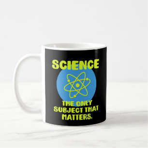 Science The Only Subject that Matters Coffee Mug