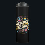 Science Vibes Groovy First Day of Back To School  Thermal Tumbler<br><div class="desc">Science Vibes Retro First Day of Back To School Groovy Teacher</div>