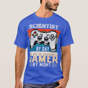 Scientist by day gamer by night video gaming fans T-Shirt