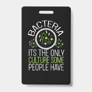 Scientist Gift   Bacteria It Is The Only Culture Badge