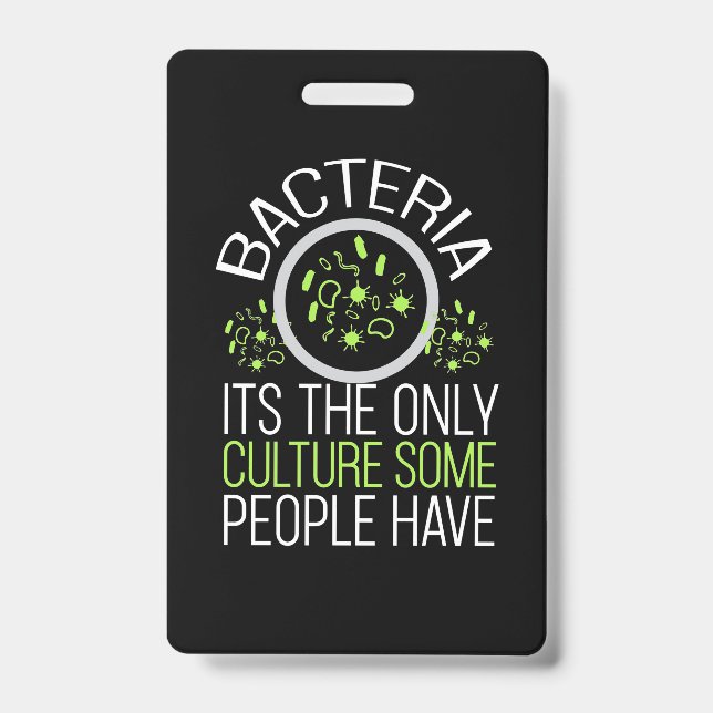 Scientist Gift | Bacteria It Is The Only Culture Badge (Front)