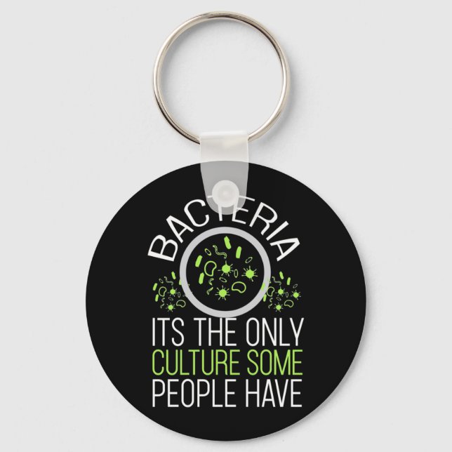Scientist Gift | Bacteria It Is The Only Culture Keychain (Front)