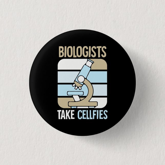 Scientist Gift | Biologists Take Cellfies 1 Inch Round Button (Front)