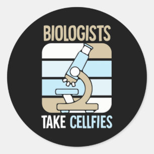Scientist Gift   Biologists Take Cellfies Classic Round Sticker