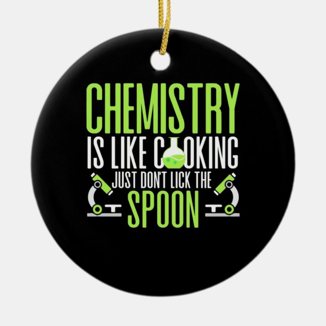 Scientist Gift | Chemistry Is Like Cooking Ceramic Ornament (Front)