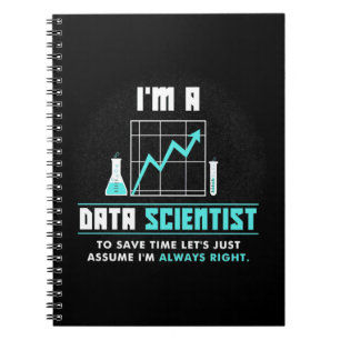Scientist Gift I Am A Data Scientist Notebook
