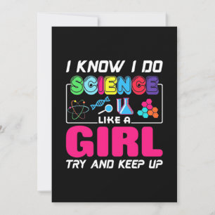 Scientist Gift I Know I Do Science Like A Girl Invitation