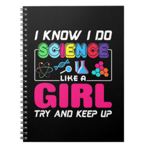 Scientist Gift I Know I Do Science Like A Girl Notebook