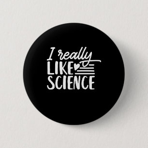 Scientist Gift   I Really Like Science 2 Inch Round Button