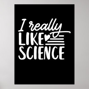 Scientist Gift I Really Like Science Poster