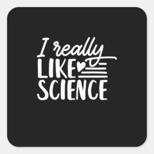 Scientist Gift I Really Like Science Square Sticker