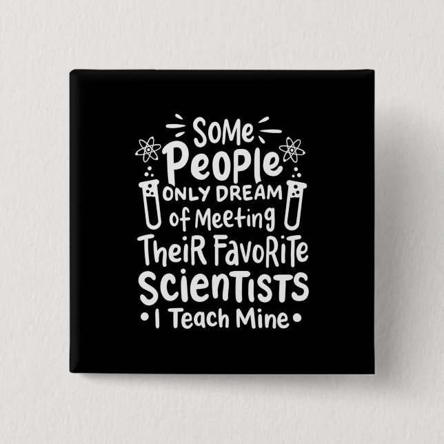 Scientist Gift | I Teach Favourite Scientists 2 Inch Square Button (Front)