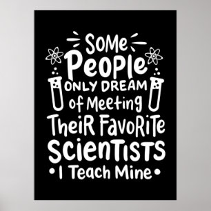 Scientist Gift I Teach Favourite Scientists Poster
