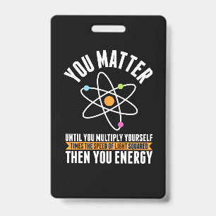 Scientist Gift   Physicist Science Matter Badge