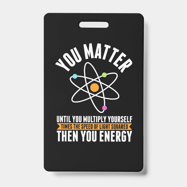 Scientist Gift | Physicist Science Matter Badge (Front)