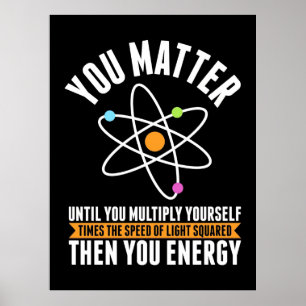 Scientist Gift   Physicist Science Matter Poster