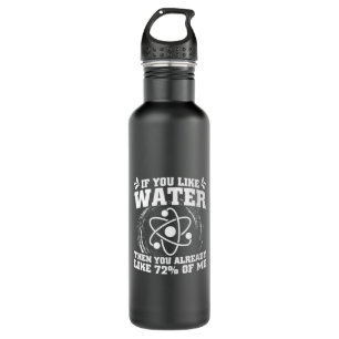 Scientist Gift Scientist If You Like Water 710 Ml Water Bottle