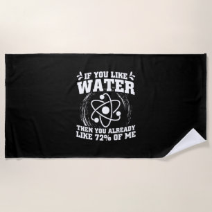 Scientist Gift   Scientist If You Like Water Beach Towel