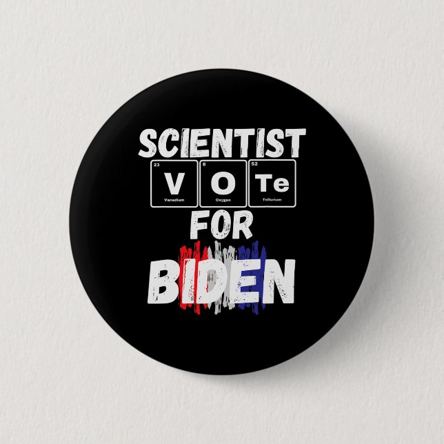 Scientist Vote For Biden  2 Inch Round Button (Front)