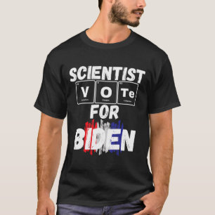 Scientist Vote For Biden  T-Shirt