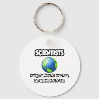 Scientists...Making the World a Better Place Keychain