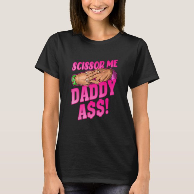 Scissor Me Daddy A T-Shirt (Front)