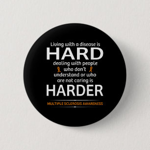 Sclerosis Awareness Fighting Is Hard Ms Warrior 2 Inch Round Button
