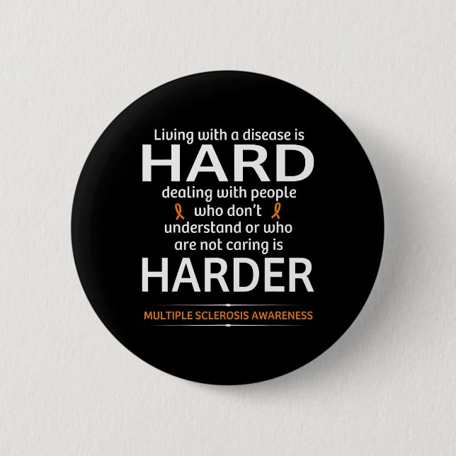 Sclerosis Awareness Fighting Is Hard Ms Warrior  2 Inch Round Button (Front)