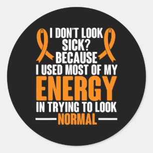 Sclerosis Awareness I Dont Look Sick Ms Warrior  Classic Round Sticker
