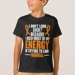 Sclerosis Awareness I Dont Look Sick Ms Warrior T-Shirt
