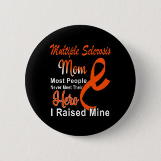 Sclerosis Awareness Mom Ms Support Mother 2 Inch Round Button