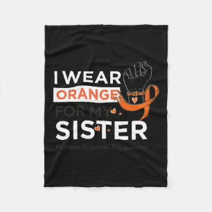 Sclerosis Awareness Ms I Wear Orange For My Sister Fleece Blanket