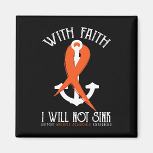 Sclerosis Awareness-with Faith I Will Not Sink Tee Magnet