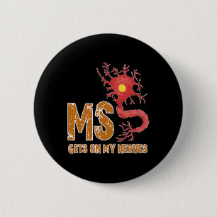 Sclerosis Fun Get On My Nerves 2 Inch Round Button