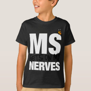 Sclerosis Gets On My Nerves Ms Awareness 1  T-Shirt