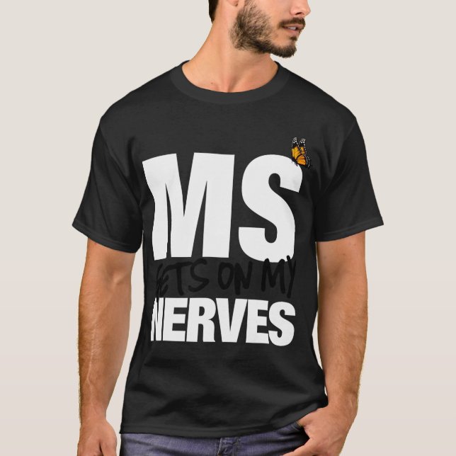 Sclerosis Gets On My Nerves Ms Awareness 1  T-Shirt (Front)
