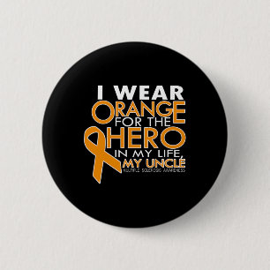 Sclerosis I Wear Orange For My Uncle 2 Inch Round Button