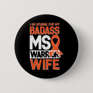 Sclerosis Ms Awareness Badass Warrior Wife 2 Inch Round Button