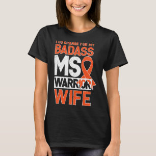 Sclerosis Ms Awareness Badass Warrior Wife T-Shirt