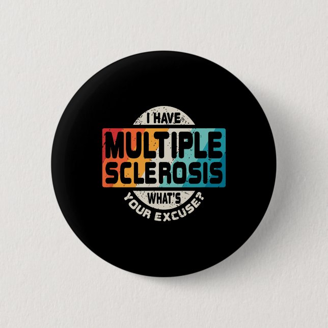 Sclerosis Ms Awareness Fun Gift  2 Inch Round Button (Front)