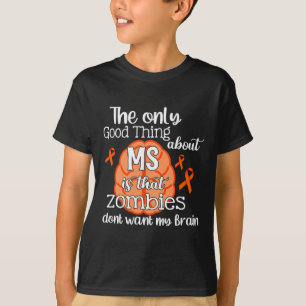 Sclerosis Ms Awareness Zombies Don't Want My Brain T-Shirt