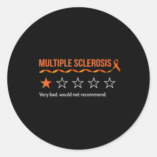 Sclerosis Ms Review Very Bad Would Not Recommend  Classic Round Sticker