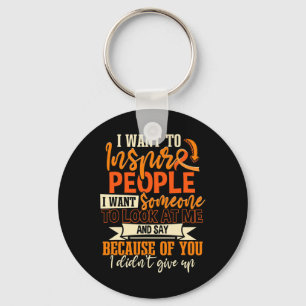 Sclerosis Warrior I Want To Inspire People  Keychain