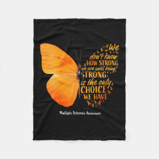 Sclerosis We Don't Know How Strong Butterfly Ms Fleece Blanket